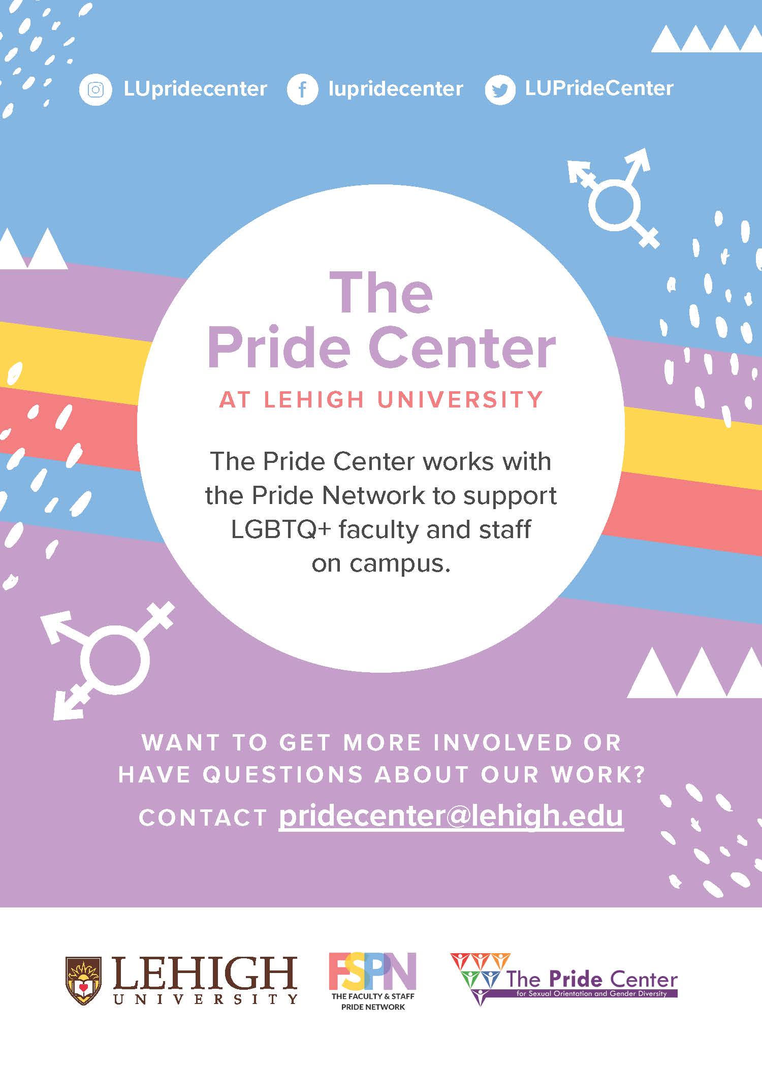 Rainbow colorful Faculty and Staff Pride Network postcard reading: Instagram, Facebook, Twitter, @LUPrideCenter. The Pride Center works with the Pride Network to support LGBTQ+ faculty and staff on campus.WANT TO GET MORE INVOLVED OR HAVE QUESTIONS ABOUT OUR WORK? CONTACT pridecenter@lehigh.edu